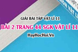 Giải bài 2 trang 44 SGK Vật lí 11: Dòng điện không đổi, Suất điện động của nguồn điện